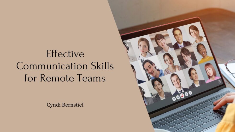Effective Communication Skills for Remote Teams | Cyndi Bernstiel ...