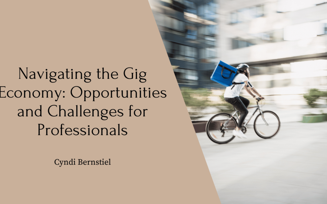 Navigating the Gig Economy: Opportunities and Challenges for Professionals