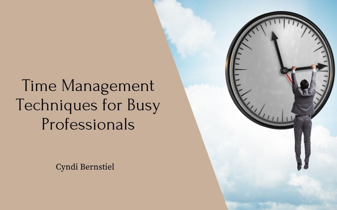 Time Management Techniques for Busy Professionals